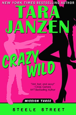 Crazy Wild, Steele Street Book #3